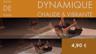 Cours de yoga en ligne - Séance dynamique chaude et vibrante